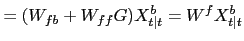 $\displaystyle =(W_{fb}+W_{ff}G)X^{b}_{t\vert t}=W^{f} X^{b}_{t\vert t}$