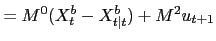 $\displaystyle = M^{0} (X^{b}_{t}-X^{b}_{t\vert t})+M^{2} u_{t+1}$