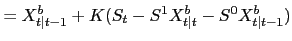 $\displaystyle =X^{b}_{t\vert t-1}+K(S_{t}-S^{1} X^{b}_{t\vert t}-S^{0} X^{b}_{t\vert t-1})$