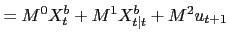 $\displaystyle = M^{0} X^{b}_{t}+M^{1} X^{b}_{t\vert t}+M^{2} u_{t+1}$