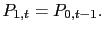 $ P_{1,t}=P_{0,t-1}.$