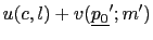 $\displaystyle u(c,l)+v(\underline{p_{0}}^{\prime};m^{\prime}) $