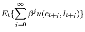 $\displaystyle E_{t}\{\sum_{j=0}^{\infty}\beta^{j}u(c_{t+j},l_{t+j})\}$