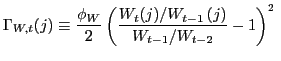 $\displaystyle \Gamma_{W,t}(j)\equiv\frac{\phi_{W}}{2}\left( \frac{W_{t}(j)/W_{t-1}\left( j\right) }{W_{t-1}/W_{t-2}}-1\right) ^{2}\;$