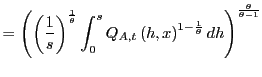 $\displaystyle =\left( \left( \frac{1}{s}\right) ^{\frac{1}{\theta}} \int_{0}^{s... ...A,t}\left( h,x\right) ^{1-\frac{1}{\theta}}dh\right) ^{\frac{\theta}{\theta-1}}$