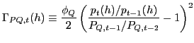 $\displaystyle \Gamma_{PQ,t}(h)\equiv\frac{\phi_{Q}}{2}\left( \frac{p_{t}(h)/p_{t-1} (h)}{P_{Q,t-1}/P_{Q,t-2}}-1\right) ^{2}$
