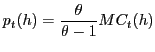 $\displaystyle p_{t}(h)=\frac{\theta}{\theta-1}MC_{t}(h)$