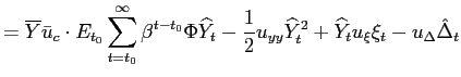 $\displaystyle =\overline{Y}\bar{u}_{c}\cdot E_{t_{0}}\sum_{t=t_{0}}^{\infty }\b... ...y}\widehat{Y}_{t} ^{2}+\widehat{Y}_{t}u_{\xi}\xi_{t}-u_{\Delta}\hat{\Delta}_{t}$