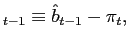 $ _{t-1}\equiv\hat{b}_{t-1}-\pi_{t},$
