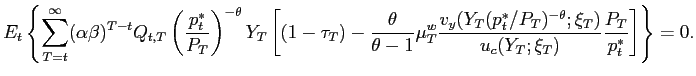 $\displaystyle E_{t}\left\{ \sum_{T=t}^{\infty}(\alpha\beta)^{T-t}Q_{t,T}\left( ... ...xi _{T})}{u_{c}(Y_{T};\xi_{T})}}\frac{P_{T}}{p_{t}^{\ast}}\right] \right\} =0. $