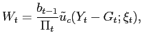 $\displaystyle W_{t}={\frac{b_{t-1}}{\Pi_{t}}}\tilde{u}_{c}(Y_{t}-G_{t};\xi_{t} ),$