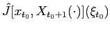 $\displaystyle \hat{J}[x_{t_{0}},X_{t_{0}+1}(\cdot)](\xi_{t_{0}})$