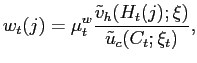 $\displaystyle w_{t}(j)=\mu_{t}^{w}\frac{\tilde{v}_{h}(H_{t}(j);\xi)}{\tilde{u}_{c}(C_{t} ;\xi_{t})},$
