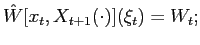 $\displaystyle \hat{W}[x_{t},X_{t+1}(\cdot)](\xi_{t})=W_{t};$