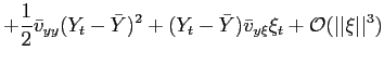 $\displaystyle +\frac{1}{2}\bar{v}_{yy}(Y_{t}-\bar{Y})^{2}+(Y_{t}-\bar{Y})\bar{v}_{y\xi} \xi_{t}+{{\mathcal{O}}}(\vert\vert\xi\vert\vert^{3})$