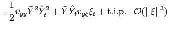 $\displaystyle +\frac{1}{2}\bar{v}_{yy}\bar{Y}^{2}\hat{Y}_{t}^{2}+\bar{Y}\hat{Y}... ...v}_{y\xi}\xi_{t}+{\mathrm{t.i.p.+}}{{\mathcal{O}}}(\vert\vert\xi\vert\vert^{3})$