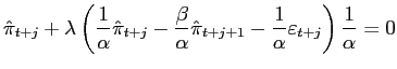 $\displaystyle \hat{\pi}_{t+j}+\lambda\left( \frac{1}{\alpha}\hat{\pi}_{t+j}-\fr... ...}\hat{\pi}_{t+j+1}-\frac{1}{\alpha}\varepsilon_{t+j}\right) \frac {1}{\alpha}=0$