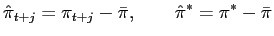 $\displaystyle \hat{\pi}_{t+j}=\pi_{t+j}-\bar{\pi},\qquad\hat{\pi}^{\ast}=\pi^{\ast}-\bar {\pi}$