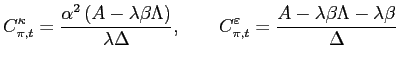 $\displaystyle C_{\pi,t}^{\kappa}=\frac{\alpha^{2}\left( A-\lambda\beta\Lambda\r... ...quad C_{\pi,t}^{\varepsilon}=\frac{A-\lambda\beta \Lambda-\lambda\beta}{\Delta}$