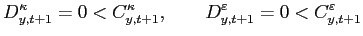 $\displaystyle D_{y,t+1}^{\kappa}=0<C_{y,t+1}^{\kappa},\qquad D_{y,t+1}^{\varepsilon }=0<C_{y,t+1}^{\varepsilon}$