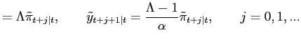 $\displaystyle =\Lambda\tilde{\pi}_{t+j\mid t},\qquad\tilde {y}_{t+j+1\mid t}=\frac{\Lambda-1}{\alpha}\tilde{\pi}_{t+j\mid t},\qquad j=0,1,...$