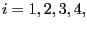$ i=1,2,3,4,$