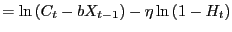 $\displaystyle =\ln\left( C_{t}-bX_{t-1}\right) -\eta\ln\left( 1-H_{t}\right)$