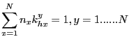 $\displaystyle \sum\limits_{x=1}^{N}{n_{x}}k_{hx}^{y}=1,y=1......N $