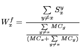 $\displaystyle W_{x}^{f} =\frac{\sum\limits_{y\ne x} {S_{x}^{y} } }{\frac{\sum\limits_{y\ne x} {MC_{y} } }{(MC_{x} +\sum\limits_{y\ne x} {MC_{y} )} }} $