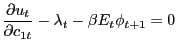 $\displaystyle \frac{\partial u_{t} }{\partial c_{1t} }-\lambda_{t} -\beta E_{t} \phi_{t+1} =0 $