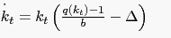 % latex2html id marker 2665 $ \overset{\cdot}{k}_{t}=k_{t}\left( \frac{q\left( k_{t}\right) -1} {b}-\Delta\right)  $