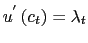 $\displaystyle u^{^{\prime}}\left( c_{t}\right) =\lambda_{t}$