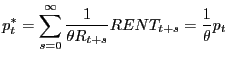 $\displaystyle p_{t}^{\ast}=\sum_{s=0}^{\infty}\frac{1}{\theta R_{t+s}}RENT_{t+s}=\frac {1}{\theta}p_{t}$