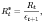 $\displaystyle R_{t}^{\ast}=\frac{R_{t}}{\epsilon_{t+1}},$