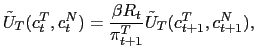 $\displaystyle \tilde{U}_{T}(c_{t}^{T},c_{t}^{N})=\frac{\beta R_{t}}{\pi_{t+1}^{T}}\tilde {U}_{T}(c_{t+1}^{T},c_{t+1}^{N}),$