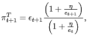 $\displaystyle \pi_{t+1}^{T} =\epsilon_{t+1}\frac{\left( 1+\frac{\eta}{e_{t+1}}\right) }{\left( 1+\frac{\eta}{e_{t}}\right) },$