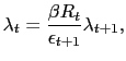 $\displaystyle \lambda_{t}=\frac{\beta R_{t}}{\epsilon_{t+1}}\lambda_{t+1},$