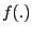 $ f(.)$