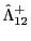 $ \hat{\Lambda}_{12}^{+}$