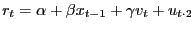 $\displaystyle r_{t}=\alpha+\beta x_{t-1}+\gamma v_{t}+u_{t\cdot2}$