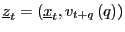 $ \underline{z}_{t}=\left( \underline{x} _{t},v_{t+q}\left( q\right) \right) $