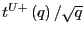$ t^{U+}\left( q\right) /\sqrt{q}$