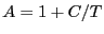 $ A=1+C/T$