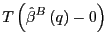 $\displaystyle T\left( \hat{\beta}^{B}\left( q\right) -0\right)$