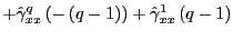 $\displaystyle +\hat{\gamma}_{xx}^{q}\left( -\left( q-1\right) \right) +\hat{\gamma }_{xx}^{1}\left( q-1\right)$