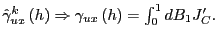 $ \hat{\gamma}_{ux}^{k}\left( h\right) \Rightarrow\gamma_{ux}\left( h\right) =\int_{0}^{1}dB_{1}J_{C}^{\prime}.$