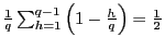 $ \frac{1}{q}\sum_{h=1}^{q-1}\left( 1-\frac{h}{q}\right) =\frac{1}{2}$