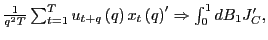 $ \frac{1}{q^{2}T}\sum_{t=1}^{T} u_{t+q}\left( q\right) x_{t}\left( q\right) ^{\prime}\Rightarrow\int _{0}^{1}dB_{1}J_{C}^{\prime},$