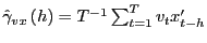 $ \hat{\gamma}_{vx}\left( h\right) =T^{-1}\sum_{t=1} ^{T}v_{t}x_{t-h}^{\prime}$