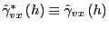 $ \hat{\gamma}_{vx}^{\ast}\left( h\right) \equiv\hat{\gamma} _{vx}\left( h\right) $